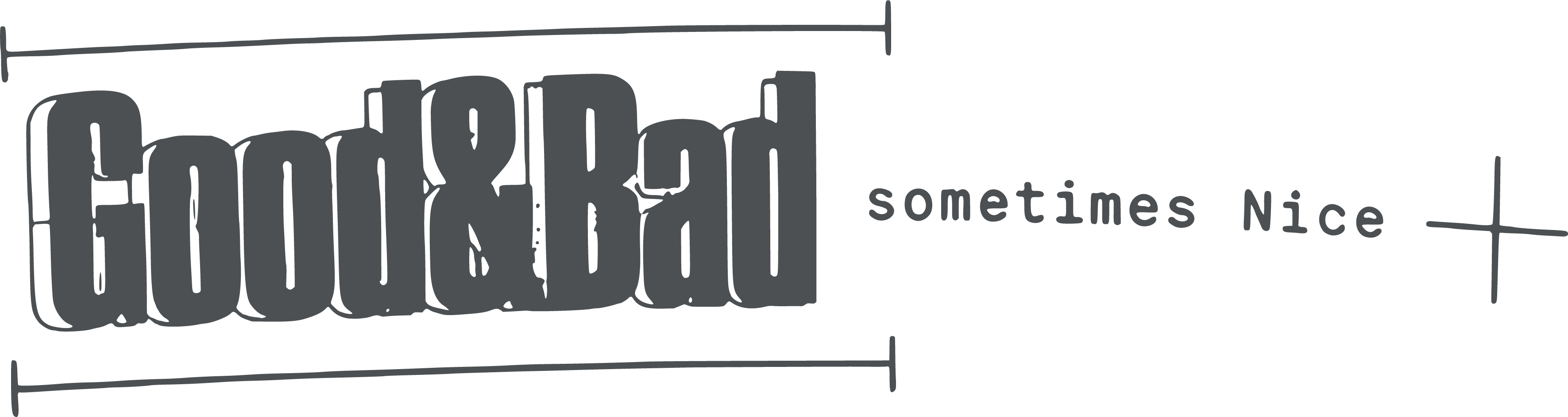 Good&amp;Bad sometimes Nice